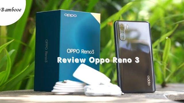 Spesifikasi Lengkap dan Harga Oppo Reno 3, Bagusnya Kelewatan