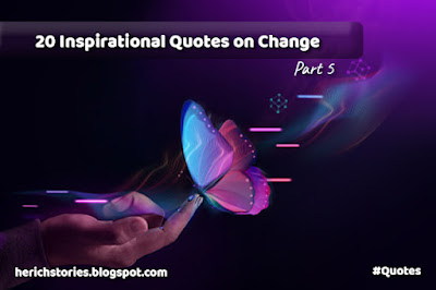 20 Inspirational Quotes on Change - Part 5