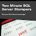 Two Minute SQL Server Stumpers