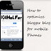 How To Optimize Blogger Blog For Mobile Phones