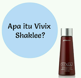 Apa itu vivix?; kenapa vivix?; Vivix shaklee; minuman ajaib shaklee; shaklee labuan; shaklee balik pulau; shaklee tawau; shaklee kudat; shakle johor; shaklee sabah; 