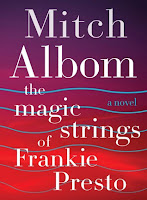 The Magic Strings of Frankie Presto by Mitch Albom