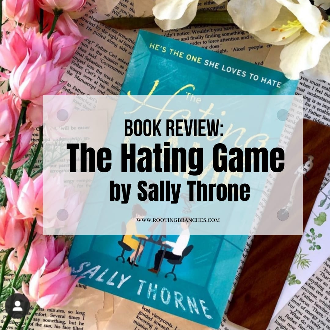 The Hating Game By Sally Throne Book Review Spoiler Free Rooting Branches
