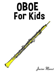 Oboe for Kids: Christmas Carols, Classical Music, Nursery Rhymes, Traditional & Folk Songs! (English Edition)