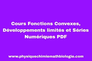 Cours Fonctions Convexes, Développements limités et Séries Numériques PDF