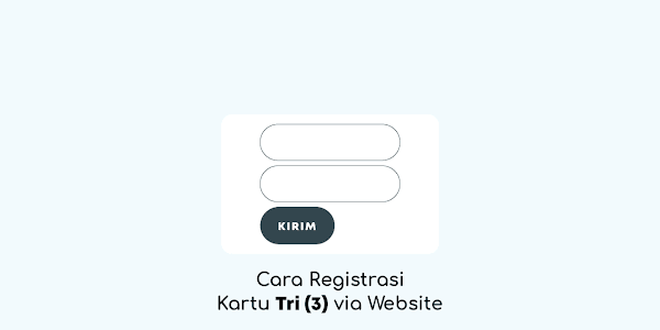 Cara Registrasi Kartu Tri (3) via Website