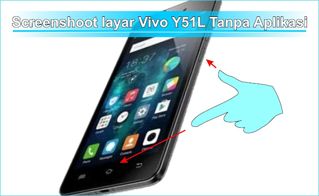 Cara Screenshot Layar HP VIVO Y51L tanpa Aplikasi