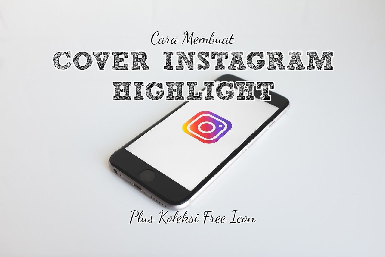 Cara Membuat Cover Highlight Instagram Dan Koleksi Icon Icon Yang