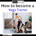 How to become a Yoga Trainer: Eligibility, courses, Full details.