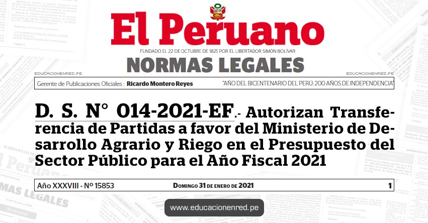 D. S. N° 014-2021-EF.- Autorizan Transferencia de Partidas a favor del Ministerio de Desarrollo Agrario y Riego en el Presupuesto del Sector Público para el Año Fiscal 2021