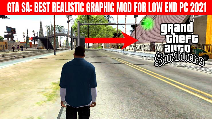 Gta San Andreas: Best Realistic Graphic Mod For Low End PC 2021