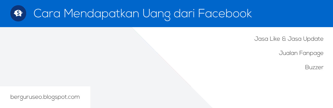 Cara Mendapatkan Uang Banyak dari Facebook