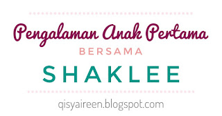 Pengalaman anak pertama bersama shaklee