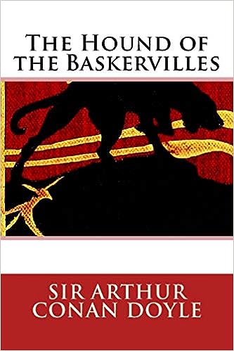 The Hound of the Baskervilles   by Arthur Conan Doyle
