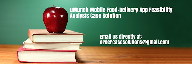 uMunch Mobile Food-Delivery App Feasibility Analysis Case Solution