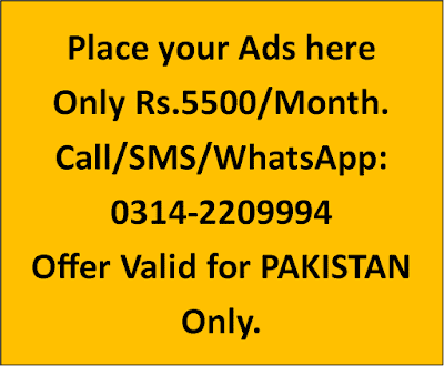 Place your Ads here Only Rs.5500/Month. Call/SMS/WhatsApp: 0314-2209994 Offer Valid for PAKISTAN Only.