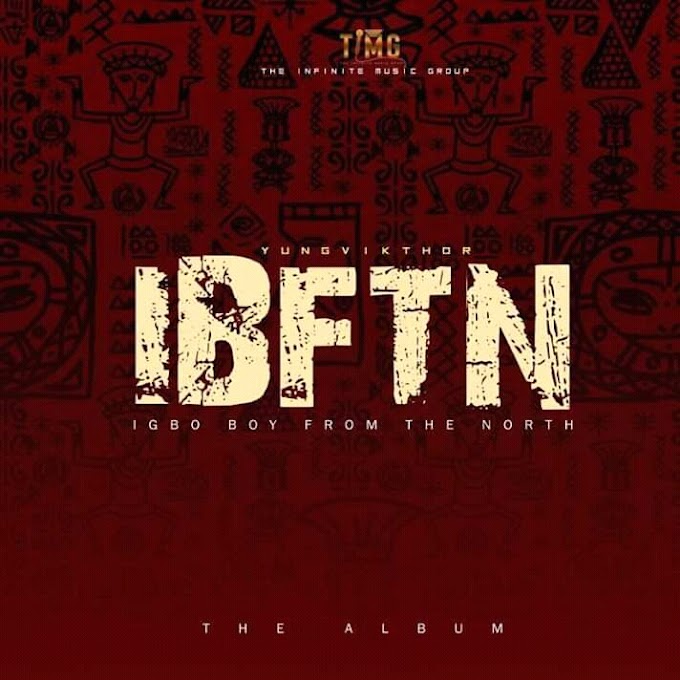 [News]  IBFTN Album by Yungvickthor full tracks drops on 23rd December 2020 (See proof) 