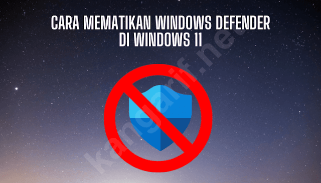 cara mematikan windows defender di windows 11
