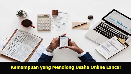 Kemampuan yang Menolong Usaha Online Lancar