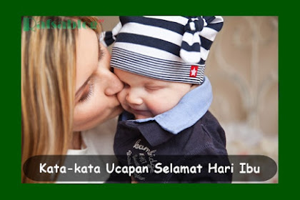 √ Kumpulan Kata Kata Ucapan Selamat Hari Ibu 22 Desember Terbaru 2019