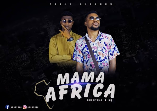 [AUDIO] GuddyBag Ft GQ - Mama Africa 