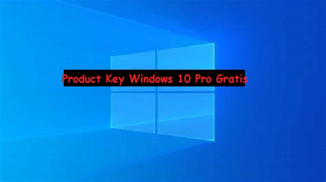 Product Key Windows 10 Pro Gratis