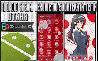 Download Theme Saenai Heroine No Sodatekata (Saekano) Utaha Kasumigaoka Untuk Android