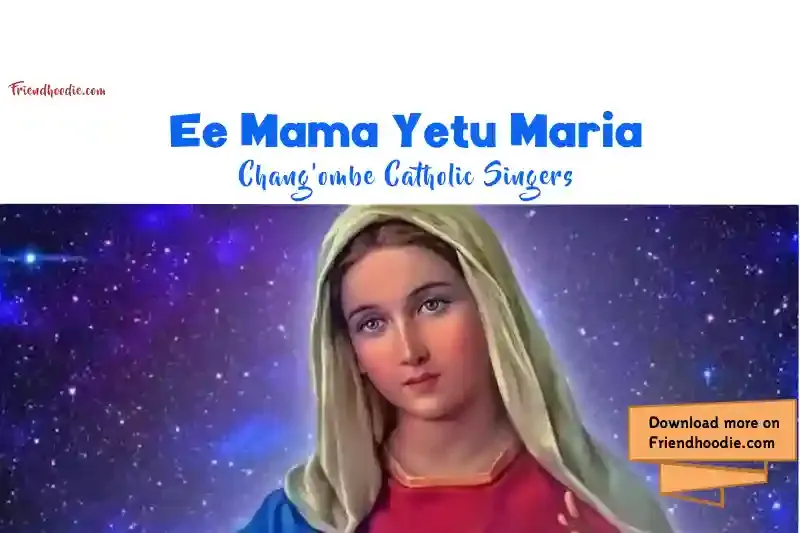 Ee Mama Yetu Maria Audio Mp3 Download