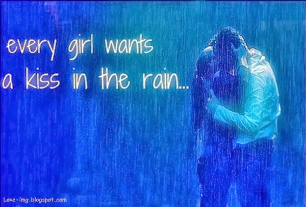 Every girl wants a kiss in the Rain.