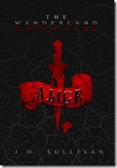 Alice The Wanderland Chronicles - J M Sullivan - book cover