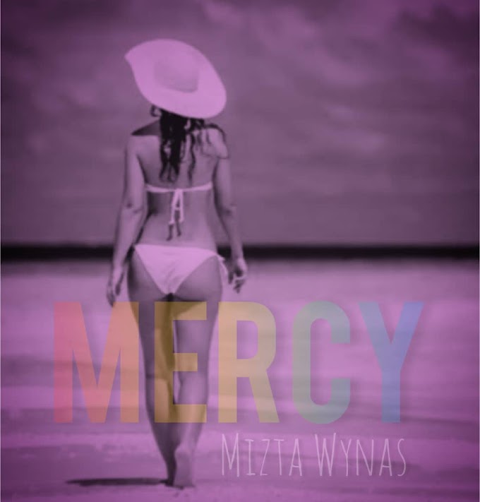 DOWNLOAD MUSIC: Mizta Wynas - Mercy