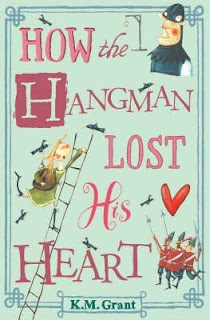 How the Hangman Lost his Heart by K.M Grant 