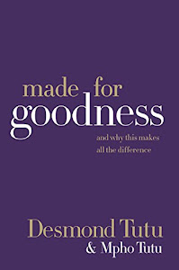 Made for Goodness: And Why This Makes All the Difference (English Edition)