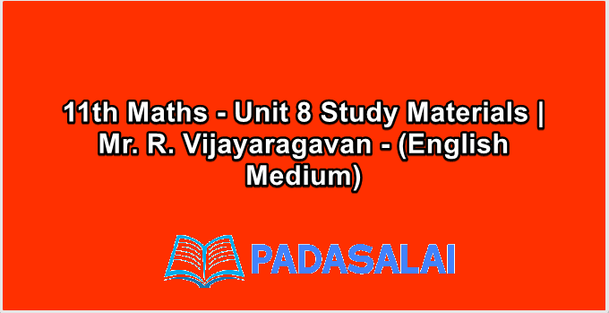 11th Maths - Unit 8 Study Materials | Mr. R. Vijayaragavan - (English Medium)