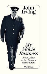My Movie Business: Mein Leben, meine Romane, meine Filme