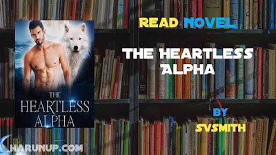 Read The Heartless Alpha Novel Full Episode