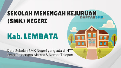 Daftar SMK Negeri di Kab. Lembata Nusa Tenggara Timur