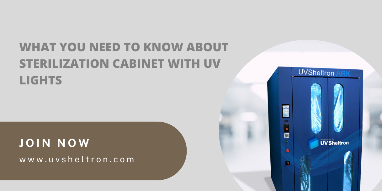 What You Need To Know About Sterilization Cabinet With UV Lights