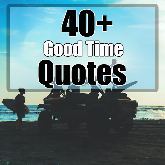 Good Time Quotes