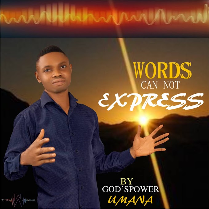 Words Can Not Express - Godspower Umana