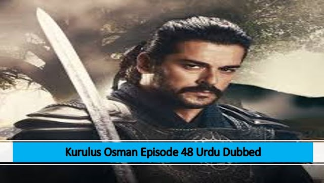 Kurulus Osman Urdu Dubbed Season 1 Episode 48