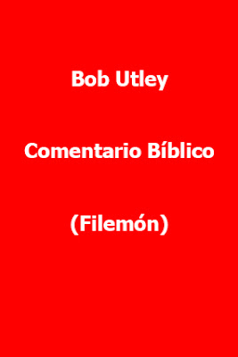 Bob Utley-Comentario Bíblico-Filemón-