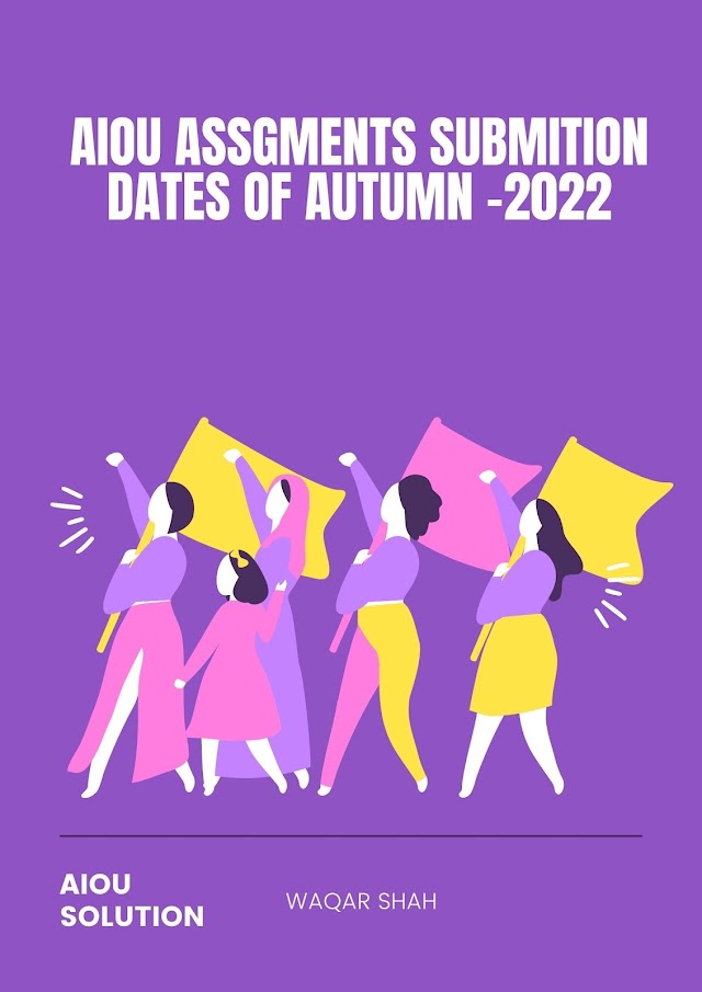 AIOU Assignments Submission Dates of Autumn 2022