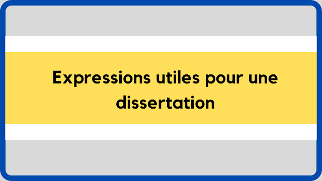 Expressions utiles pour une dissertation