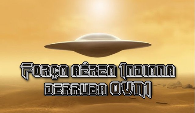 Força aérea Indiana derruba OVNI