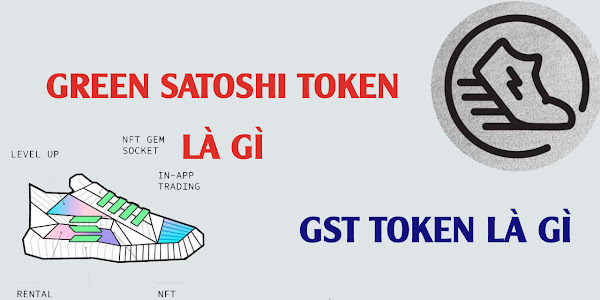 Green Satoshi Token là gì? GST token là gì?