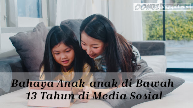 Bahaya Anak di Bawah 13 Tahun di Media Sosial