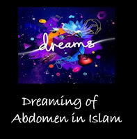 Dreaming of  Abdomen Islamic Interpretation