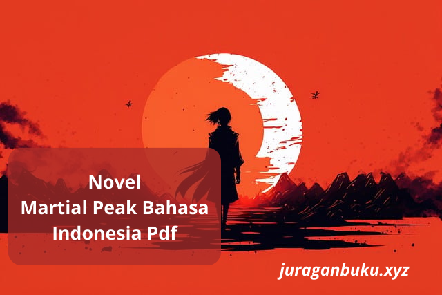 Novel, Martial Peak, Bahasa Indonesia, Pdf