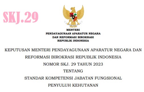 Keputusan Menteri PANRB atau Kepmenpan RB Nomor SKJ. 29 Tahun 2023 Tentang Standar Kompetensi Jabatan Fungsional Penyuluh Kehutanan